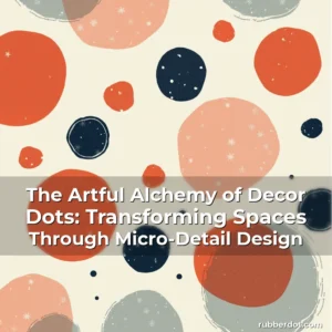 Artistic representation for The Artful Alchemy of Decor Dots: Transforming Spaces Through Micro-Detail Design