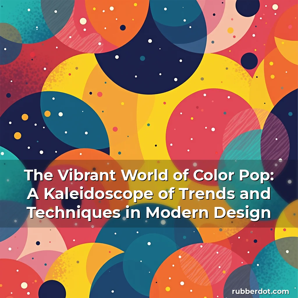 Read more about the article The Vibrant World of Color Pop: A Kaleidoscope of Trends and Techniques in Modern Design